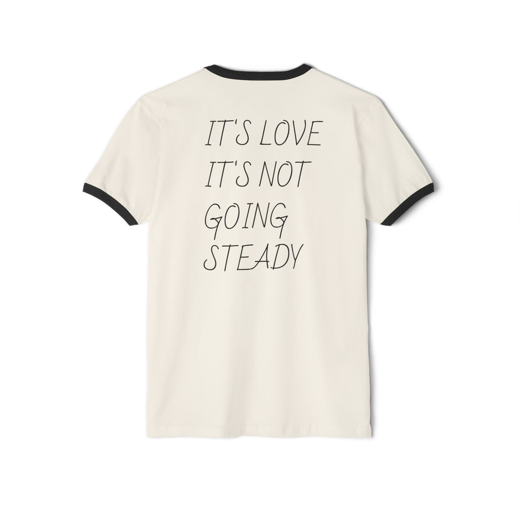 IT'S LOVE IT'S NOT GOING STEADY