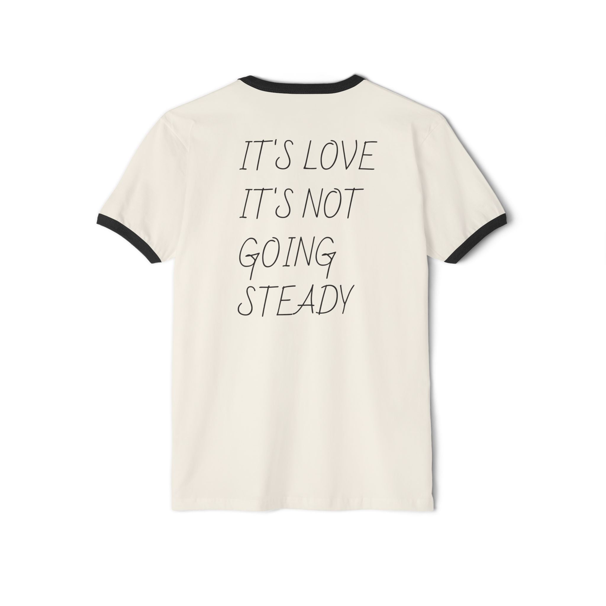 IT'S LOVE IT'S NOT GOING STEADY