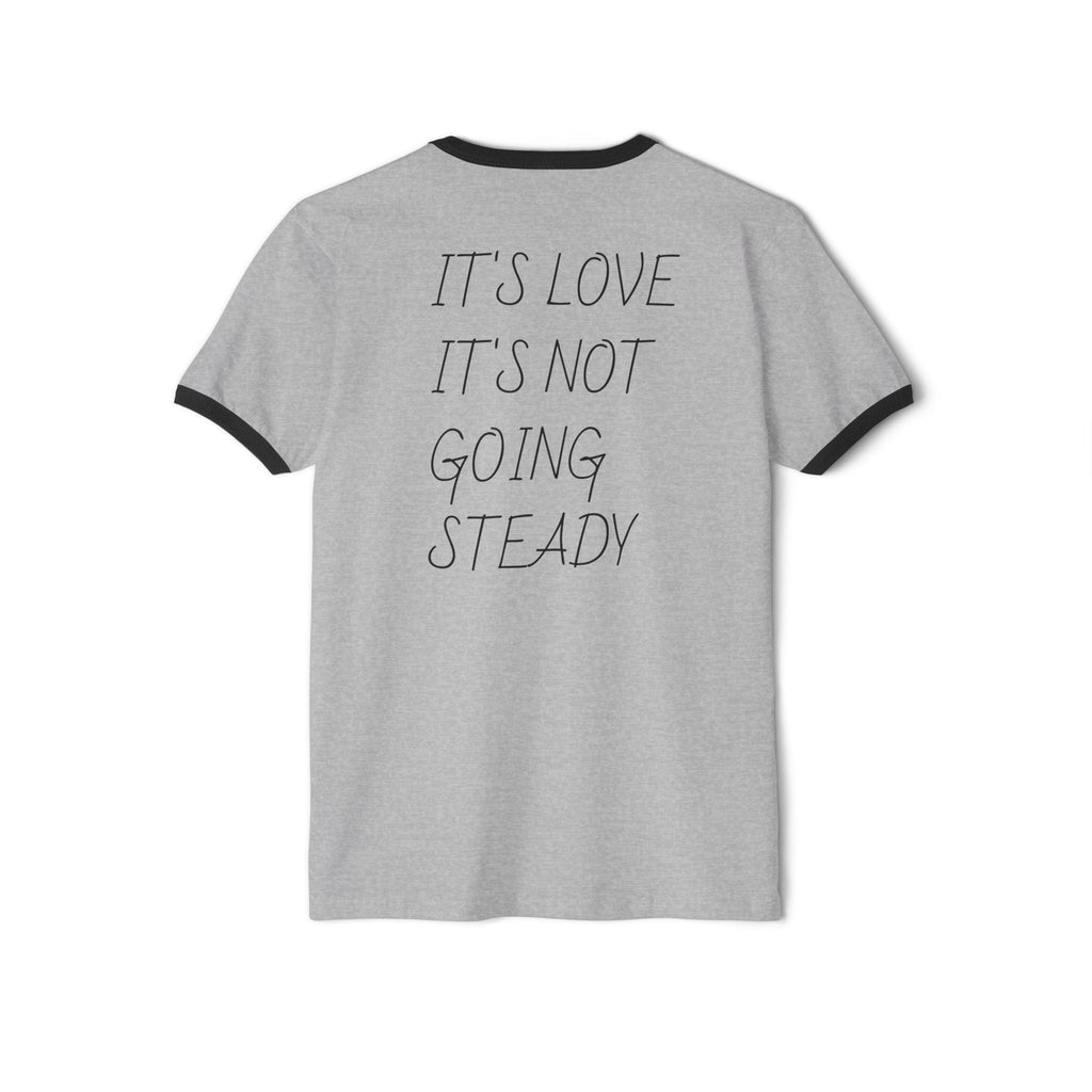 IT'S LOVE IT'S NOT GOING STEADY