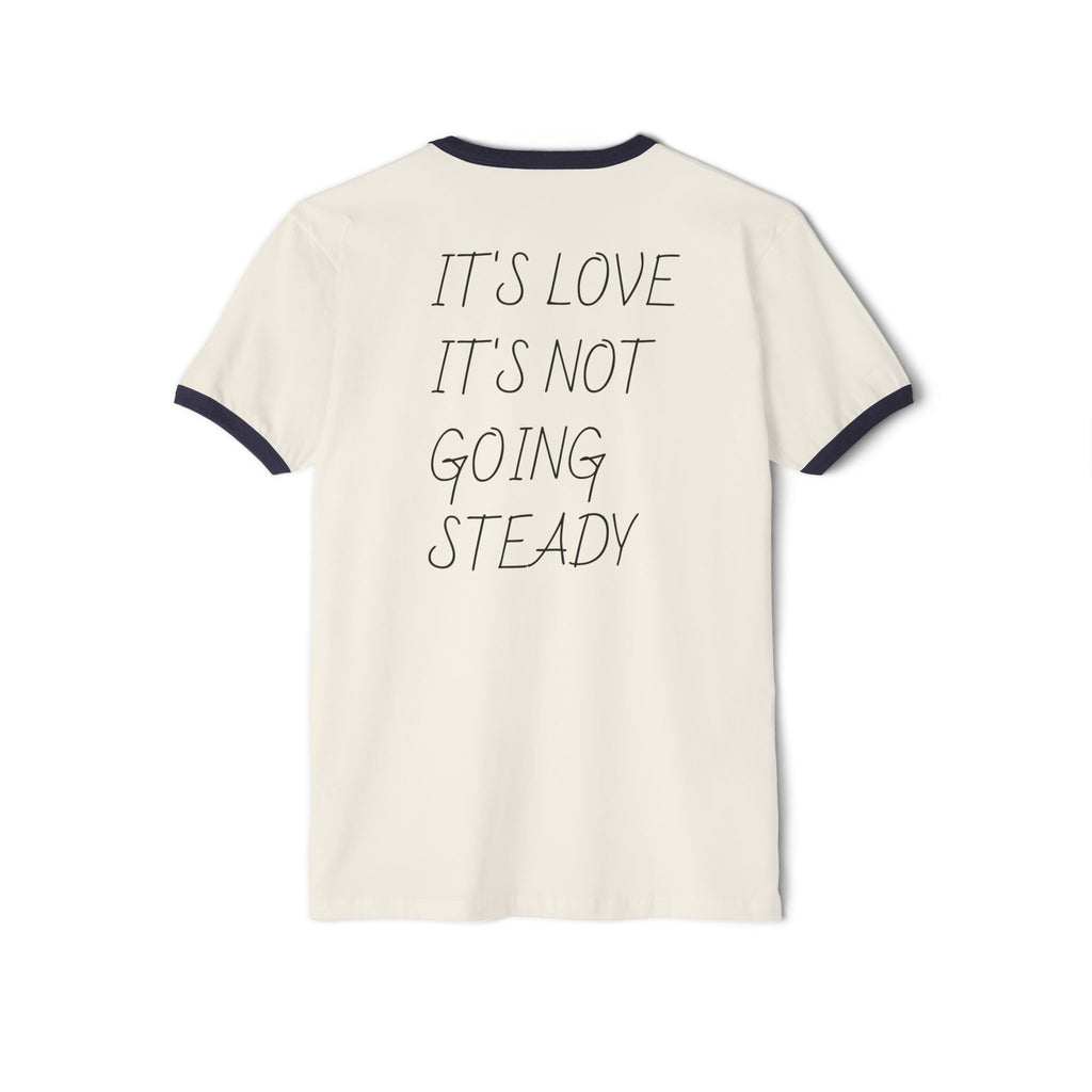 IT'S LOVE IT'S NOT GOING STEADY